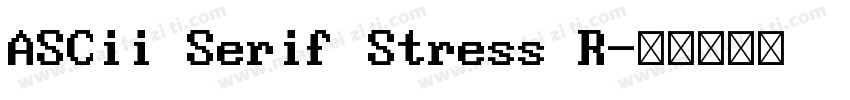 ASCii Serif Stress R字体转换